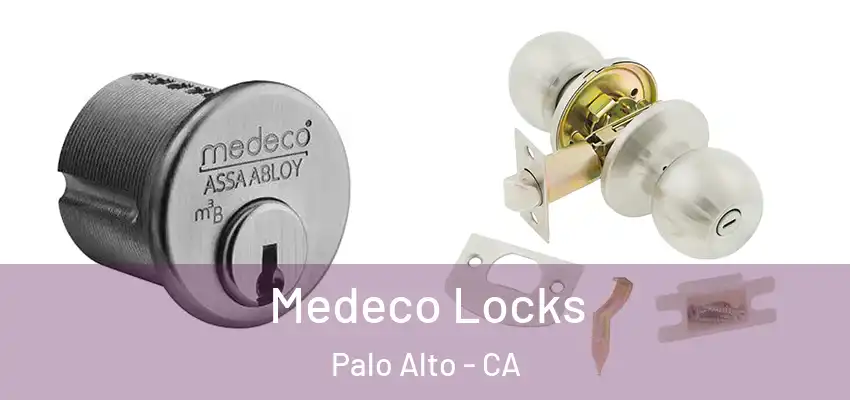  Medeco Locks Palo Alto - CA